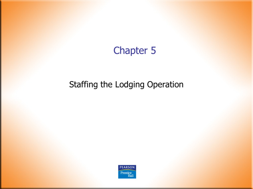 Chapter 5 Staffing the Lodging Operation